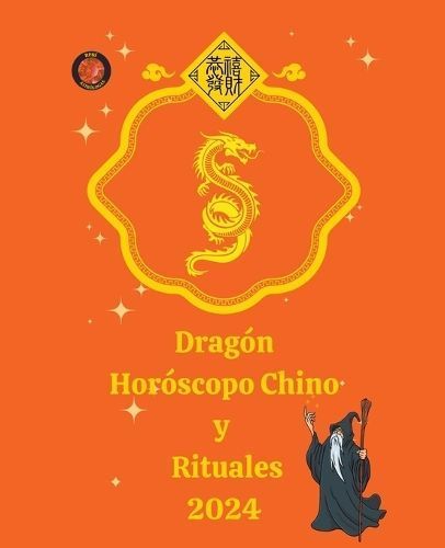Dragón Horóscopo Chino Y Rituales 2024 9798223472810 (Paperback)