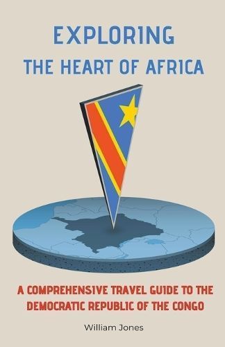 Exploring the Heart of Africa By William Jones 9798223517566