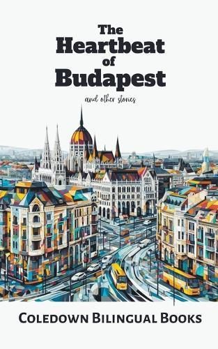 The Heartbeat of Budapest and Other Stories 9798223523291 (Paperback)