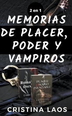 Memorias De Placer, Poder Y Vampiros By Cristina Laos 9798223537588