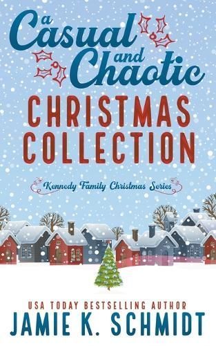 A Casual and Chaotic Christmas Collection By Jamie K Schmidt
