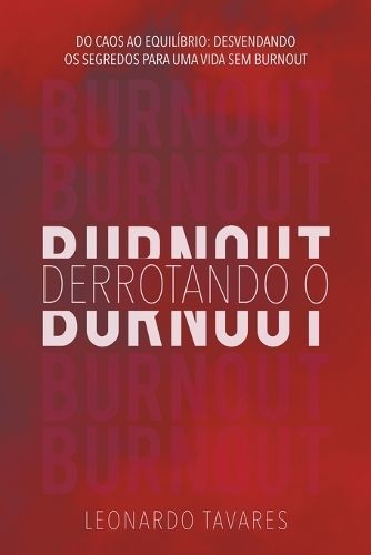 Derrotando o Burnout By Tavares 9798223556169 (Paperback)