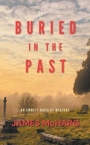 Buried in the Past By James McHarg 9798223556350 (Paperback)