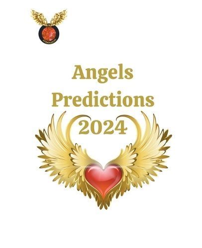 Angels Predictions 2024 By Rubi Astrólogas 9798223566359 (Paperback)