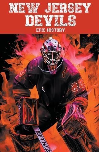 New Jersey Devils Epic History By Epic History 9798223609629