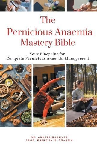 The Pernicious Anaemia Mastery Bible 9798223646808 (Paperback)