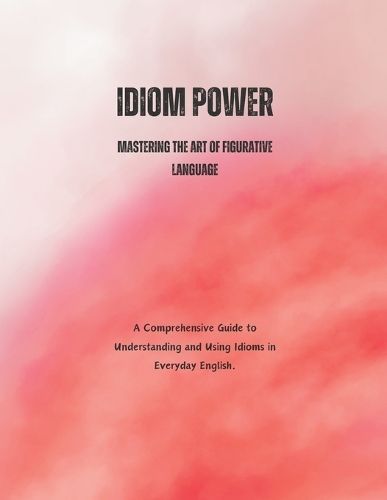 Idiom Power By Saiful Alam 9798223654087 (Paperback)