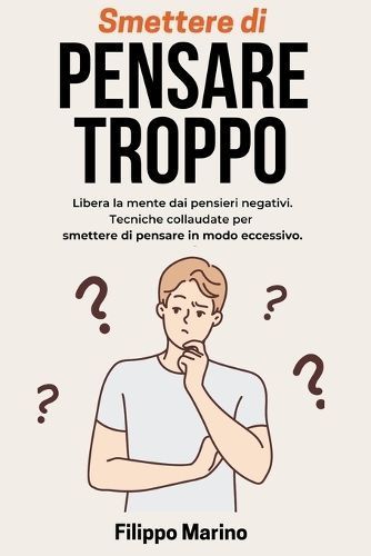 Smettere Di Pensare Troppo By Filippo Marino 9798223663867 (Paperback)
