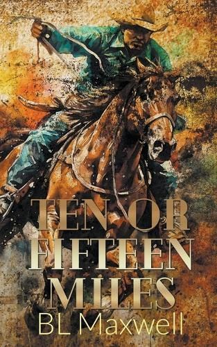 Ten or Fifteen Miles By Maxwell 9798223673576 (Paperback)