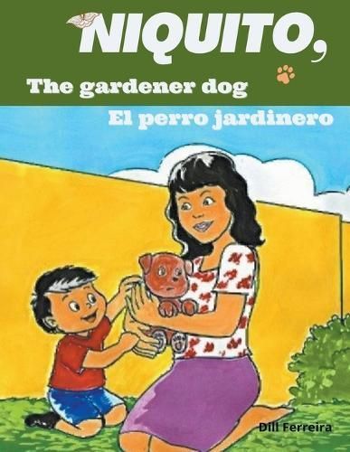 Niquito, the Gardener Dog - Niquito, El Perro Jardinero 9798223675198