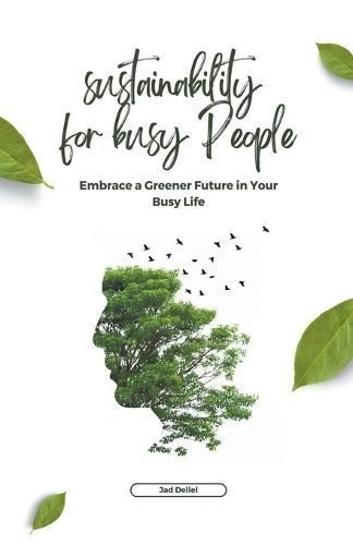 Sustainability for Busy People By Dellel 9798223686972 (Paperback)