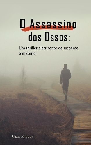 O Assassino dos Ossos By Marcos 9798223688808 (Paperback)