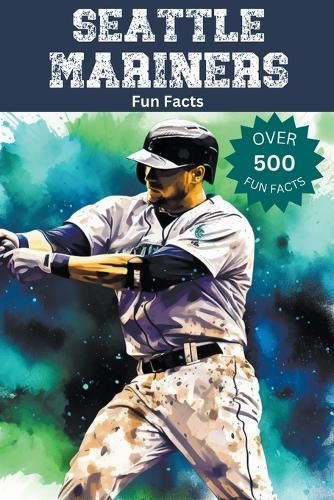 Seattle Mariners Fun Facts By Trivia Ape 9798223711094 (Paperback)