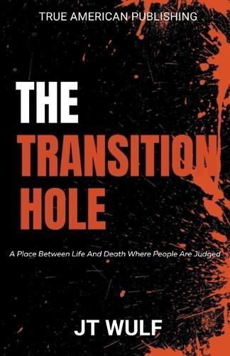 The Transition Hole By Jt Wulf 9798223768425 (Paperback)