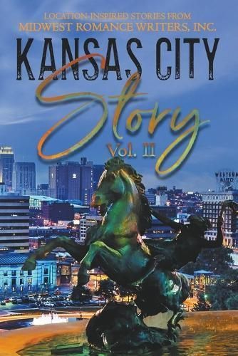 Kansas City Story, Vol. II By Midwest Romance Writers 9798223773658