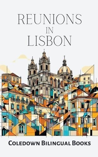 Reunions in Lisbon By Coledown Bilingual Books 9798223784098