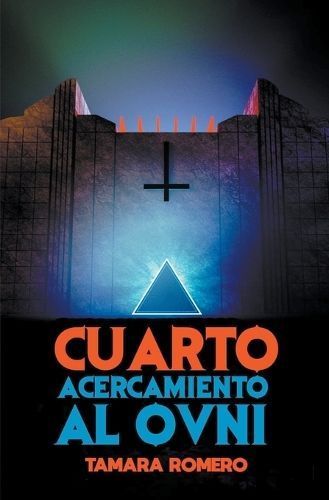 Cuarto Acercamiento Al Ovni By Tamara Romero 9798223797258 (Paperback)