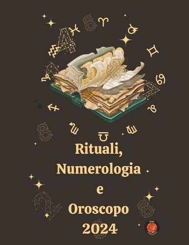 Rituali, Numerologia E Oroscopo 2024 By Alina a Rubi, Angeline A Rubi