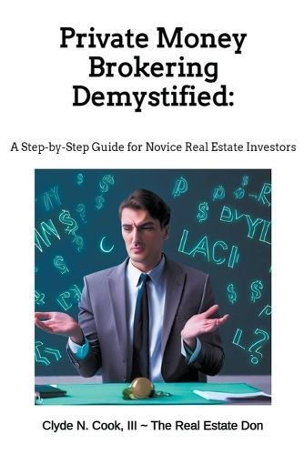 Private Money Brokering Demystified 9798223808060 (Paperback)