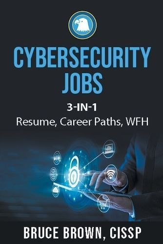 Cybersecurity Jobs 3- In-1 Value Bundle By Bruce Brown 9798223823339
