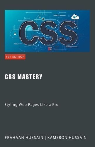 CSS Mastery By Kameron Hussain, Frahaan Hussain 9798223825807