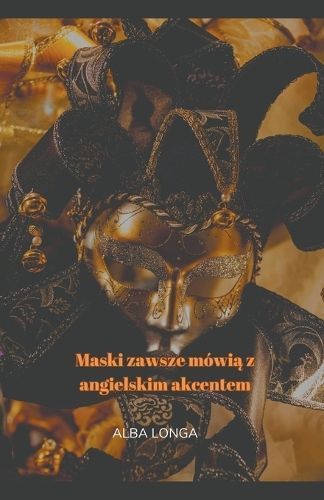 Maski Zawsze Mówi? Z Angielskim Akcentem By Alba Longa 9798223830788