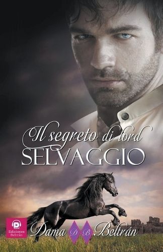 Il Segreto Di Lord Selvaggio By Dama Beltrán 9798223836919