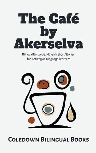 The Café by Akerselva By Coledown Bilingual Books 9798223837718