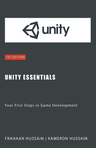 Unity Essentials By Kameron Hussain, Frahaan Hussain 9798223838135