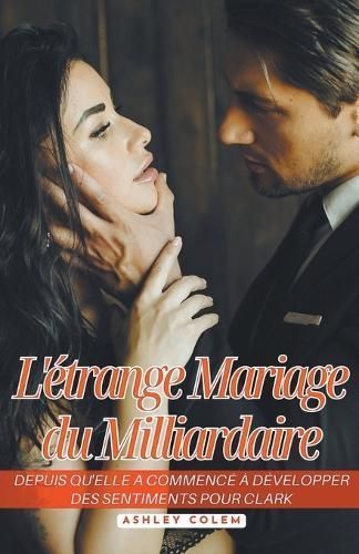 L'étrange Mariage Du Milliardaire By Ashley Colem 9798223849100