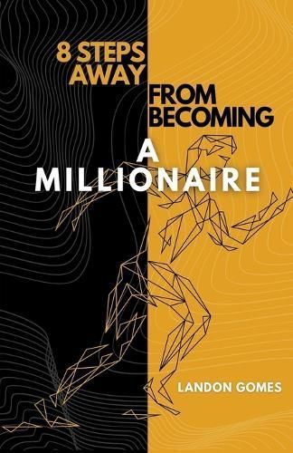8 Steps Away From Becoming a Millionaire By Landon Gomes 9798223915683