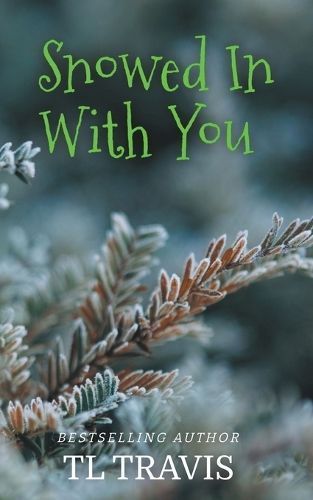 Snowed In With You By Tl Travis 9798223925453 (Paperback)