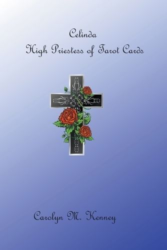 Celinda, High Priestess Tarot Card By Carolyn M Kenney 9798223927228