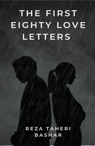 The First Eighty Love Letters By Reza Taheribashar 9798223929130