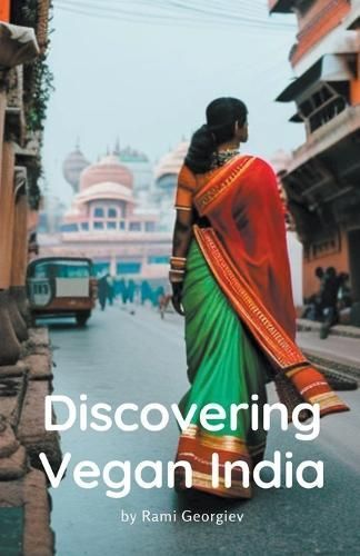 Discovering Vegan India By Rami Georgiev 9798223936916 (Paperback)
