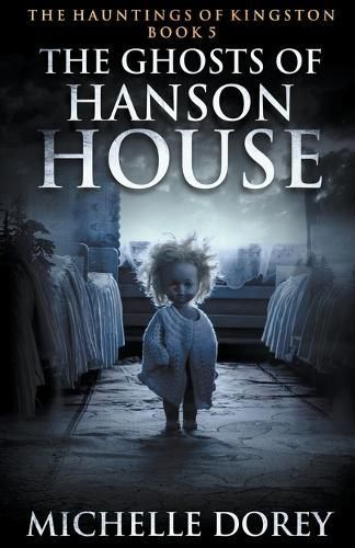 The Ghosts of Hanson House By Michelle Dorey 9798223952473 (Paperback)