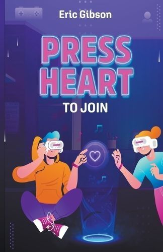 Press Heart to Join By Eric Gibson 9798223961291 (Paperback)