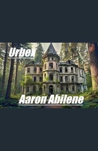 Urbex By Aaron Abilene 9798224019571 (Paperback)