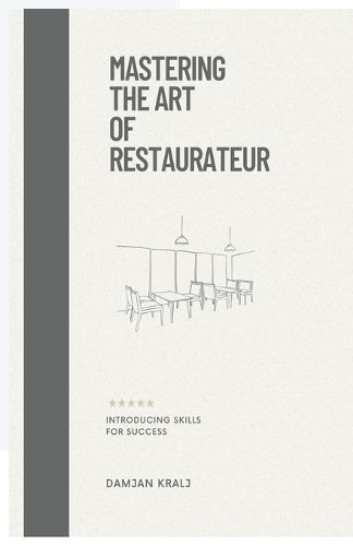 Mastering the Art of Restaurateur By Damjan Kralj 9798224020737