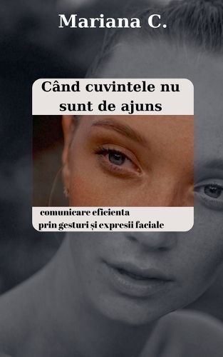 Cand Cuvintele Nu Sunt De Ajuns By Mariana C 9798224029891 (Paperback)