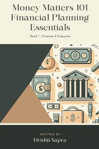 Money Matters 101 - Financial Planning Essentials By Drishti Sapra