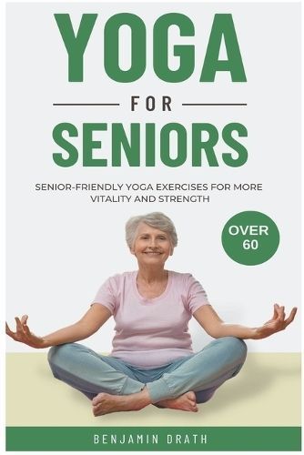 Yoga for Seniors By Drath 9798224046072 (Paperback)