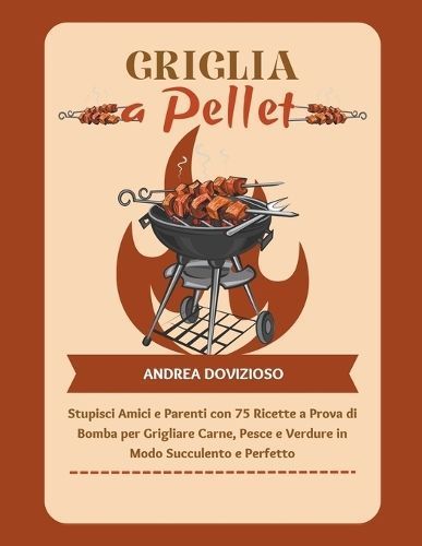 Griglia a Pellet By Andrea Dovizioso 9798224073931 (Paperback)