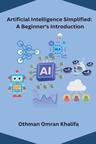 Artificial Intelligence Simplified By Othman Omran Khalifa (Paperback)