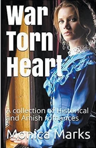 War Torn Heart By Monica Marks 9798224088942 (Paperback)