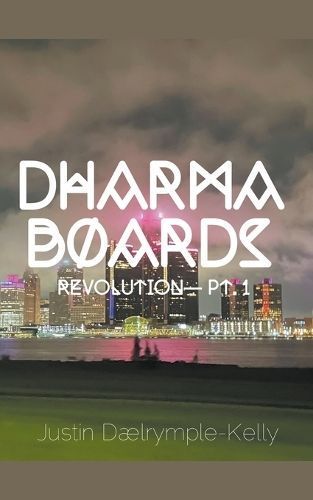 Dharma Boards - Revolution (Pt. 1) By Justin Dalrymple-Kelly