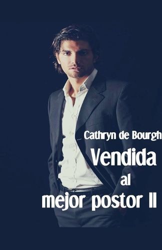 Vendida Al Mejor Postor II By Cathryn de Bourgh 9798224151707
