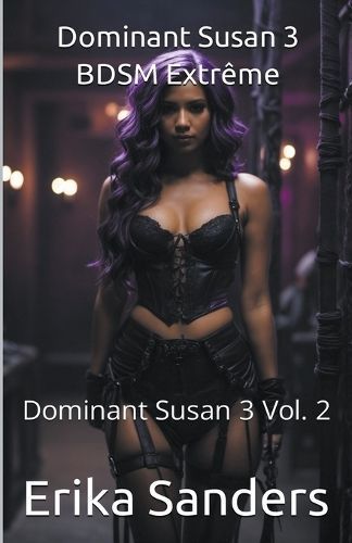Dominant Susan 3. BDSM Extrême By Erika Sanders 9798224156924