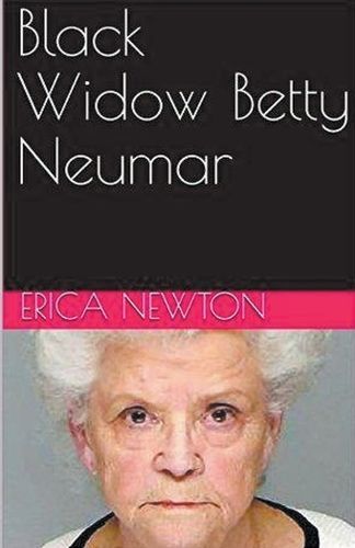 Black Widow Betty Neumar By Erica Newton 9798224181308 (Paperback)