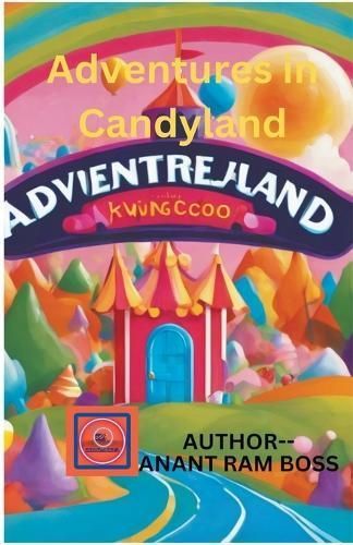 Adventures in Candy Land By Anant Ram Boss 9798224188376 (Paperback)
